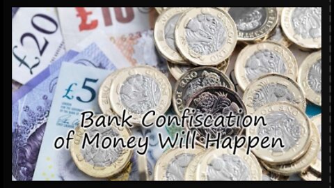 Bank Confiscation of Money Will Happen!!