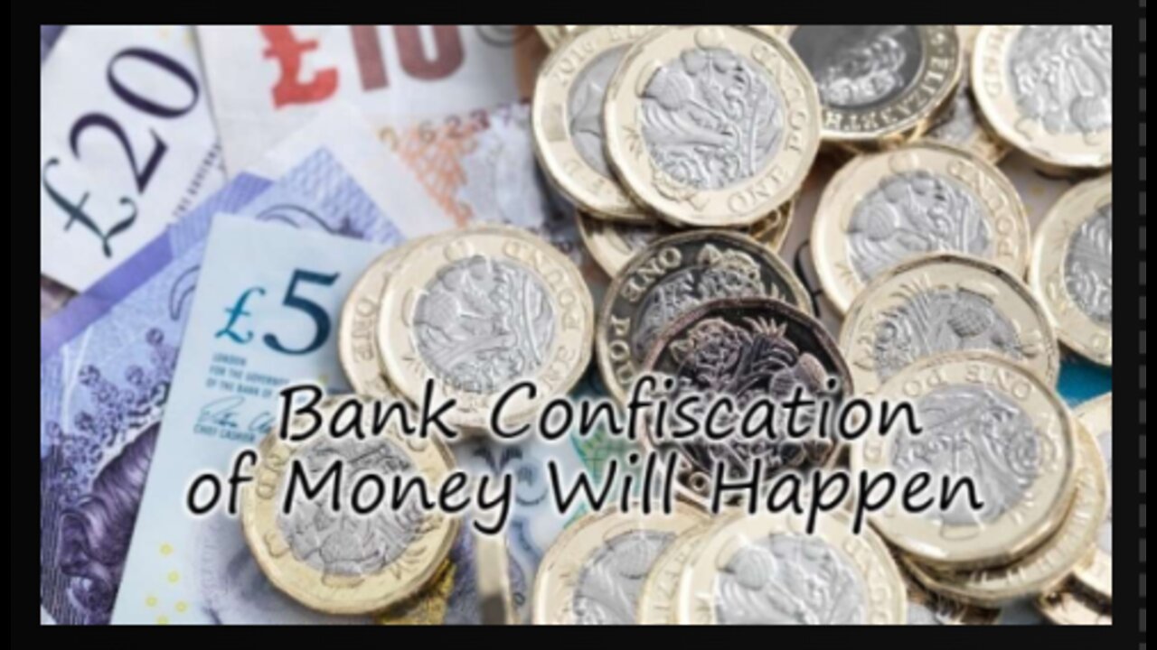 Bank Confiscation of Money Will Happen!!