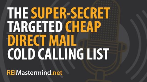 The Super-Secret Low-Cost Targeted Direct Mail AND Cold Calling List!