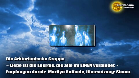 Die Arkturianische Gruppe ~ Liebe ist die Energie, die alle im EINEN verbindet ~