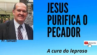 A cura de um leproso - Milagres de Jesus