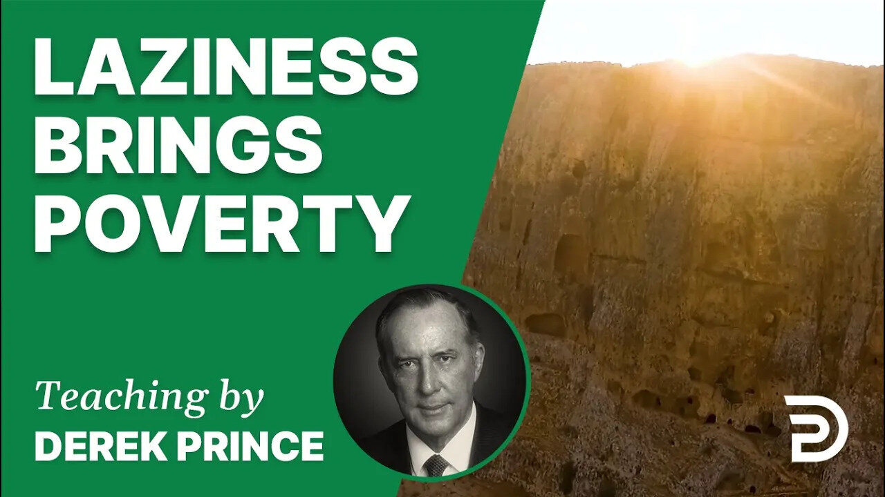 📗 Laziness Brings Poverty 23/2 - A Word from the Word - Derek Prince