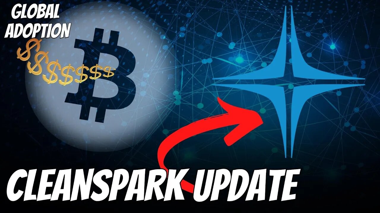 Cleanspark Stock Update & Global Bitcoin Adoption