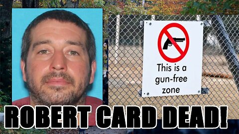 Lewiston, Maine shooting suspect Robert Card is DEAD! Gun Free Zone FAILED to save anyone!