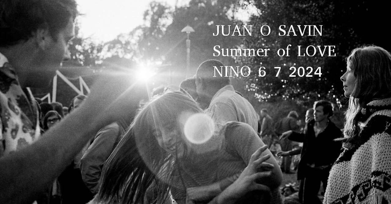 JUAN O SAVIN- Long HOT Summer of LOVE - 6 7 2024