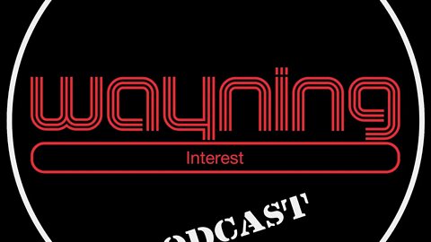 Wayning Interest Podcast #069 #theWIPPs Manson