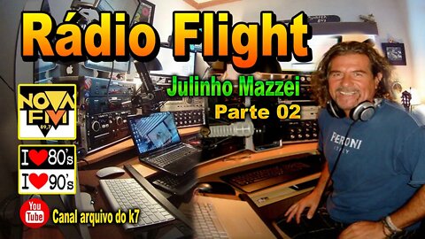 Radio Flight com Julinho Mazzei Participação DJ Cuca parte 02