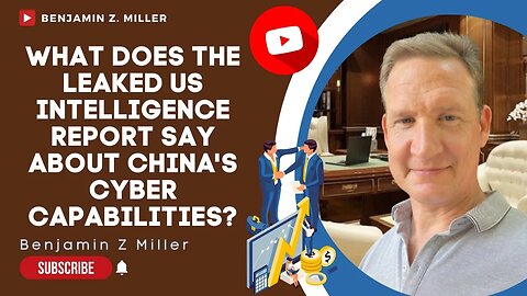 What does the leaked US intelligence report say about China's cyber capabilities?