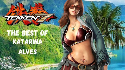 THE BEST OF KATARINA ALVES - (TEKKEN 7)