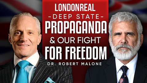 Dr Robert Malone - Deep State Propaganda & Our Fight For Freedom