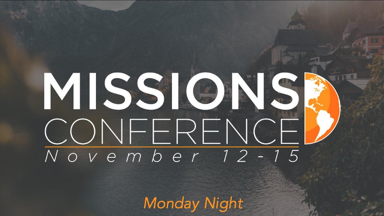 11-13-23 - Missions Conference Monday Night