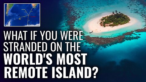 What If You Were Stranded on the World's Most Remote Island?