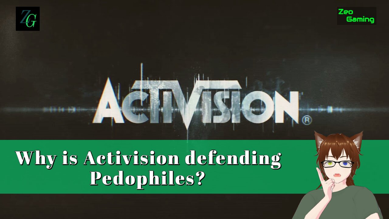 Z Stream - Why is Activision Defending Pedophiles?