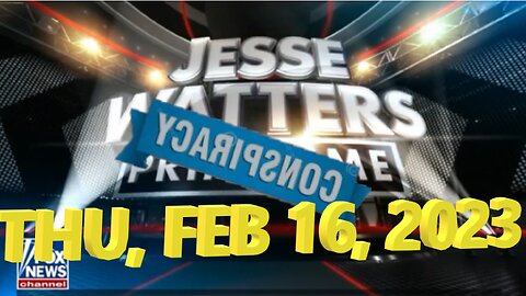 Jesse Watters 02-16-2023