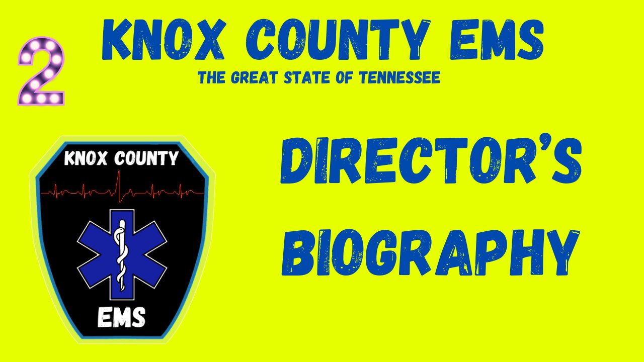 Director Biography | Knox County EMS | TN Public Safety Group