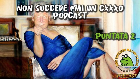 Non Succede Mai Un CxxxO PODCAST - Puntata 2