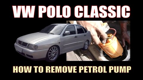 VW POLO CLASSIC - HOW TO REMOVE PETROL PUMP
