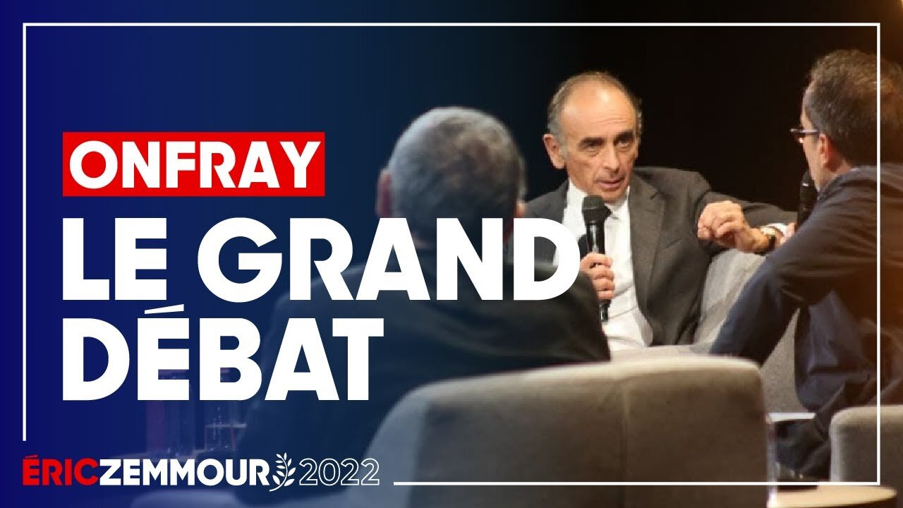 Eric Zemmour et Michel Onfray - le Grand Débat