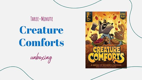 Creature Comforts - 3-Minute Unboxing