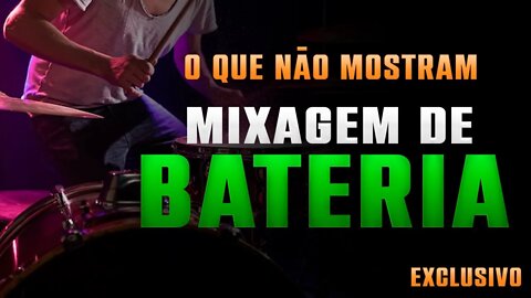 MIXAGEM DE BATERIA - O SEGREDO QUE NÃO MOSTRAM