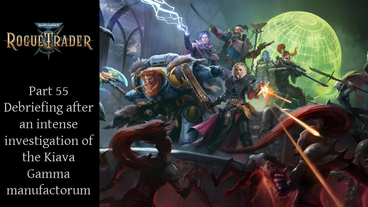 Warhammer 40k Rogue Trader Episode 55 - Sniper on Daring Difficulty
