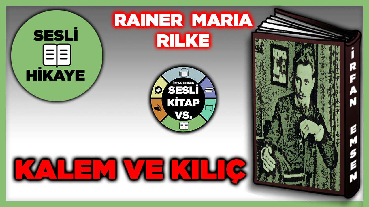 KALEM VE KILIÇ - Rainer Maria Rilke | Sesli Hikaye | Sesli Kitap | İRFAN EMSEN