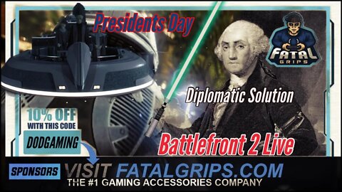 Battlefront 2 Live - "You Call this a diplomatic solution" Presidents Day