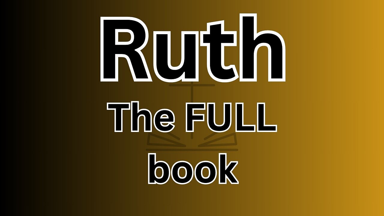 Ruth - The FULL Book