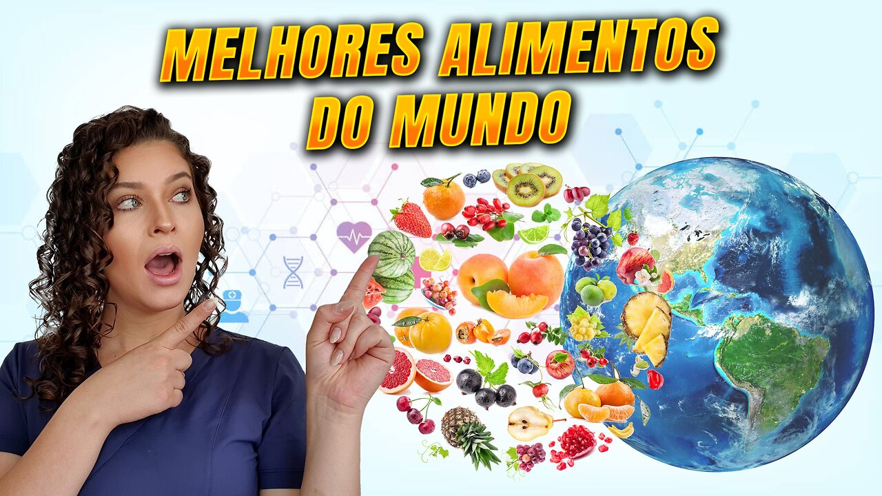 Descubra Quais São os 10 Melhores Alimentos do Mundo!