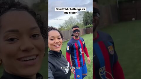 BLINDFOLD FOOTBALL CHALLENGE VS MY SISTER #Shorts