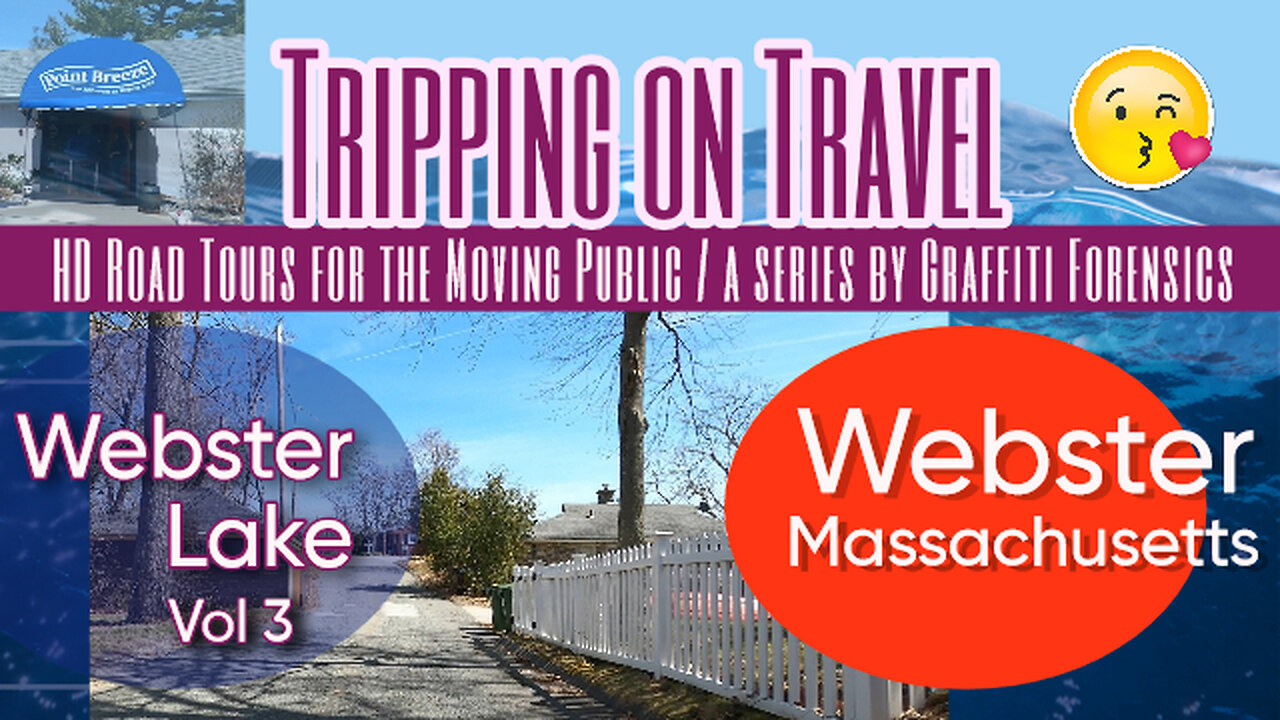 Tripping on Travel: Webster Lake vol 3, Webster, MA