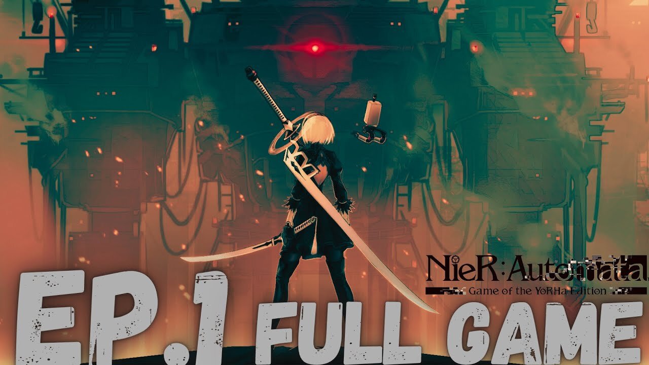 NIER: AUTOMATA Gameplay Walkthrough EP.1- Androids Vs Machines FULL GAME