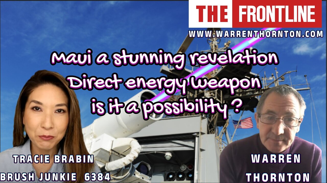 Maui a stunning revelation; Direct energy weapon? With Warren Thornton & Tracie Brabin