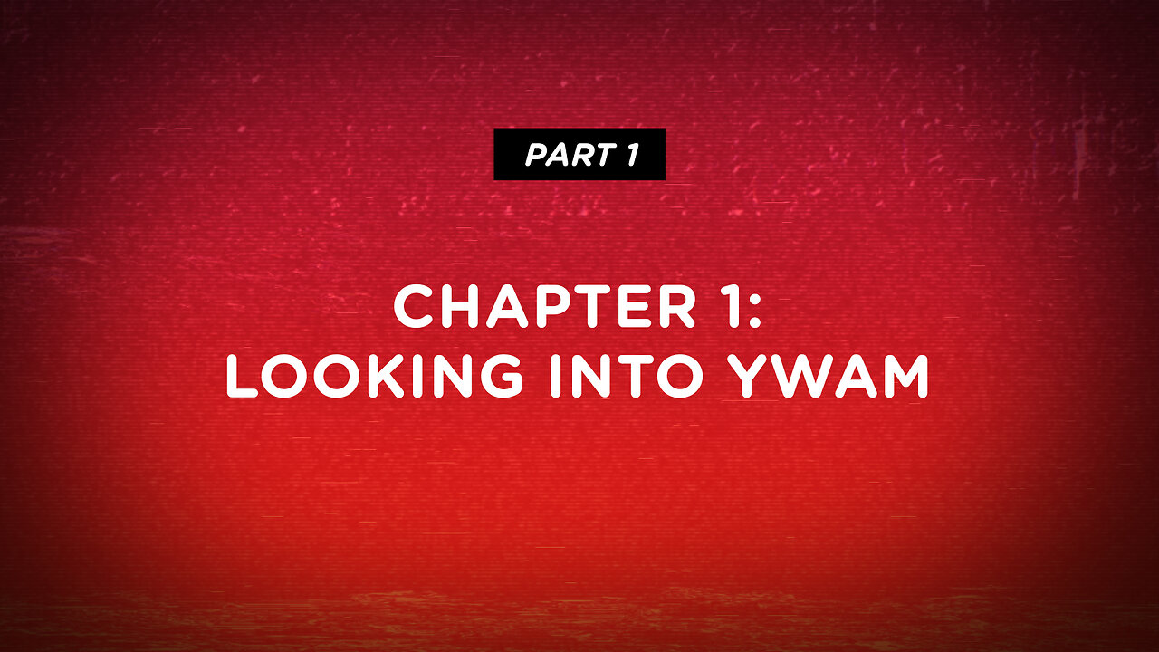 #162 - Looking Into YWAM (Youth With A Mission), Chapter 1