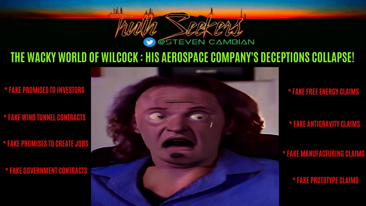 The Wacky World of Wilcock! His aerospace company's deceptions collapse!