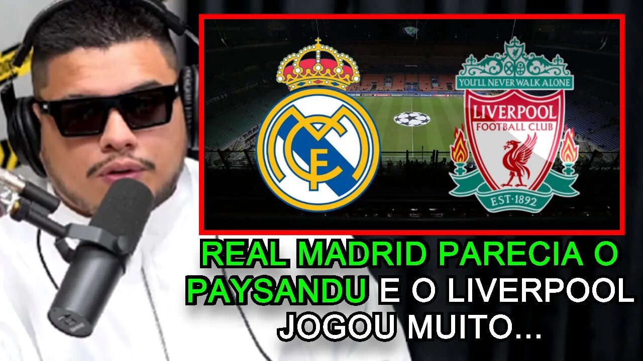 REAL MADRID X LIVERPOOL (Podpah #404) FlowPah Cortes