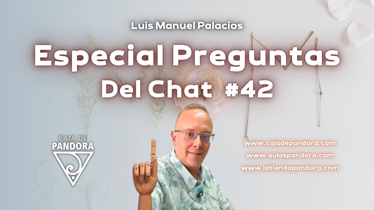 Especial Preguntas Del Chat #42 con Luis Manuel Palacios Gutiérrez