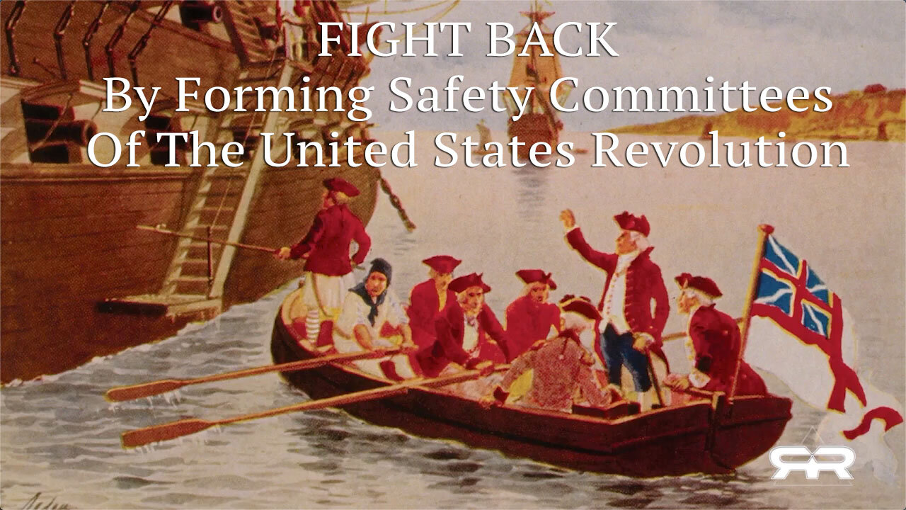 FIGHT BACK - By Forming Safety Committees Of The United States Revolution