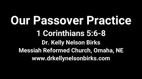 Our Passover Practice, 1 Corinthians 5:6-8