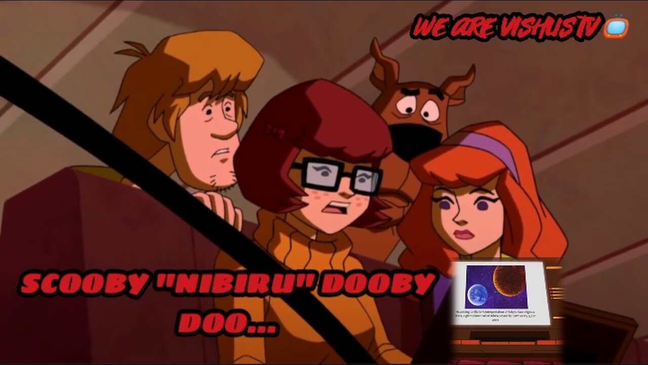 Scoopy "Nibiru" Dooby Doo... #VishusTv 📺