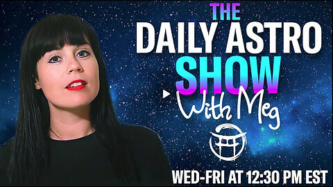 THE DAILY ASTRO SHOW with MEG - MAY 24