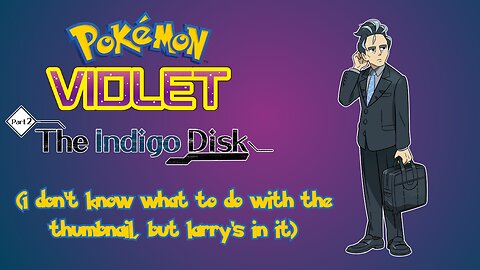 All Expenses Paid - Pokemon Violet: Indigo Disk