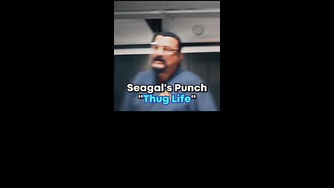 Seagal's Punch "Thug Life"