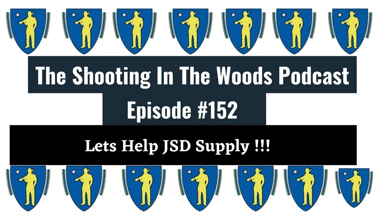 Lets Help JSD Supply !!!!! The Shooting in The Woods Podcast Episode 152