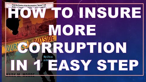 How to Insure a More Corrupt Government in One Easy Step