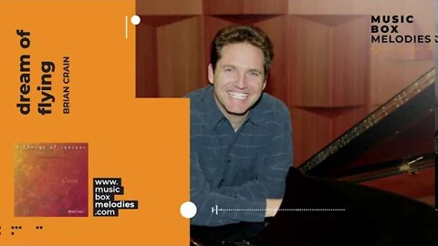 [Music box melodies] - Dream of Flying by Brian Crain