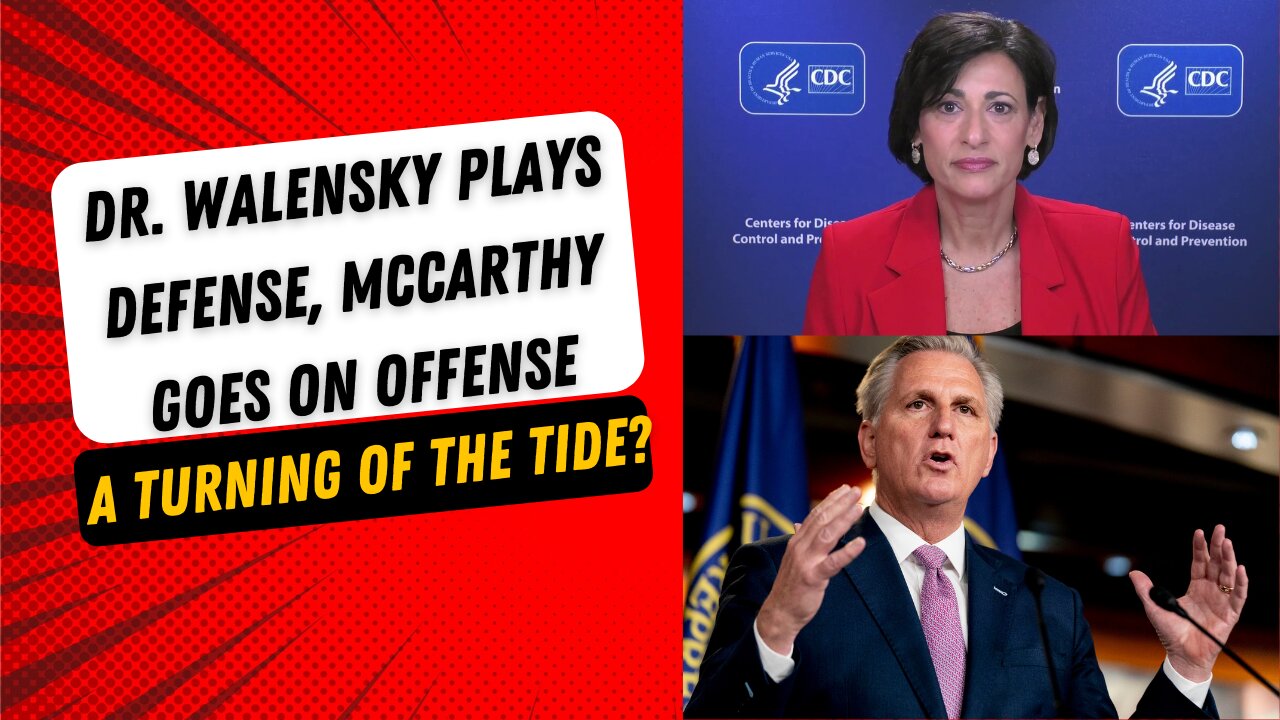 Rochelle Walensky Does Damage Control, McCarthy Lays Out 'Commitment to America' Agenda