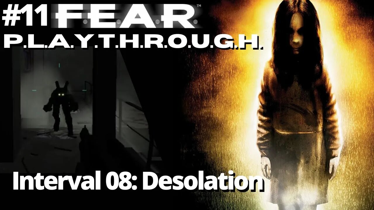 F.E.A.R. | Interval 08: Desolation | No Commentary Playthrough | Ep 11