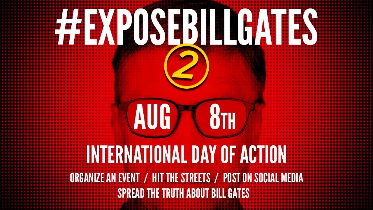 #ExposeBillGates Day of Action 2 on August 8