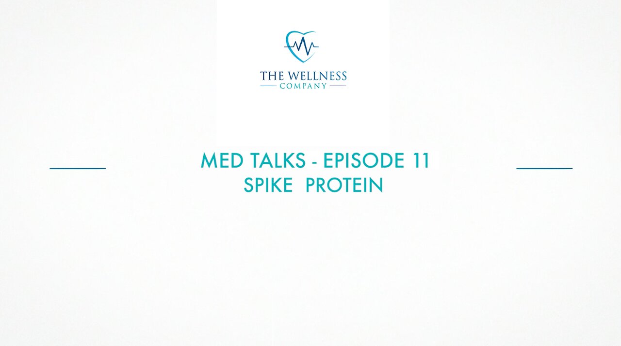 The Wellness Company MED Talk episode 11 - Spike Protein